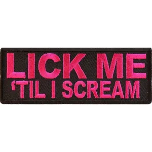 P5369 Lick Me Til I Scream Patch